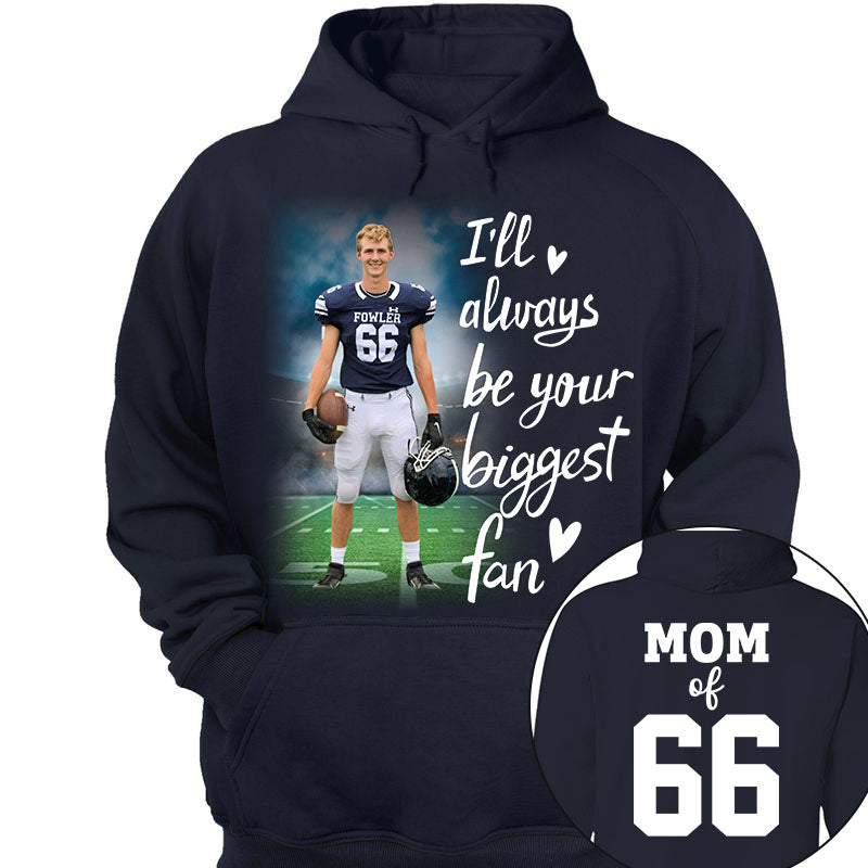 I'll Always Be Your Biggest Fan Personalized Shirt Custom Sport and Player Sport Mom Shirt K1702