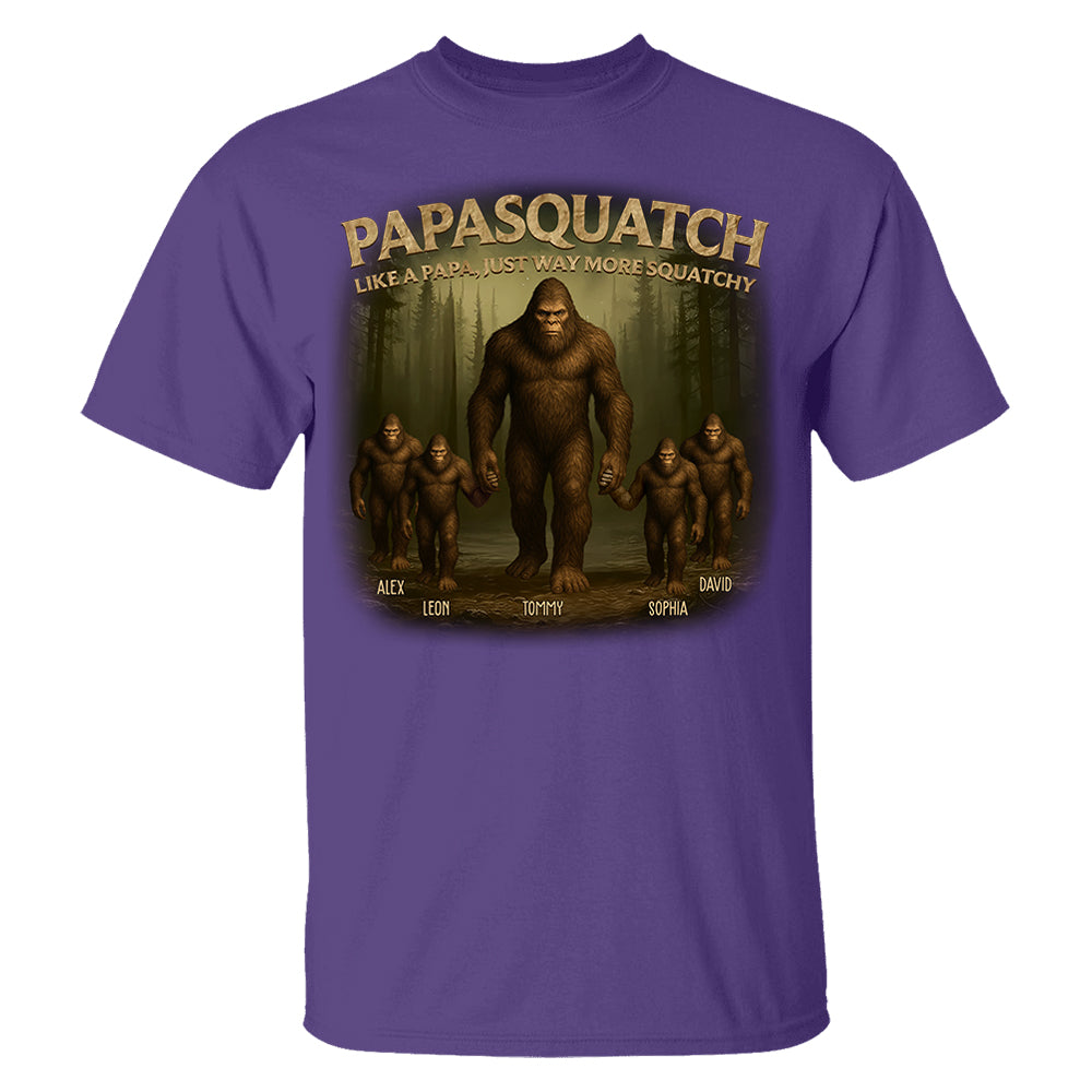 Papasquatch Like A Papa, Just Way More Squatchy, Personalized Shirt, Gift For Dad Father's Day T1807 Pt99