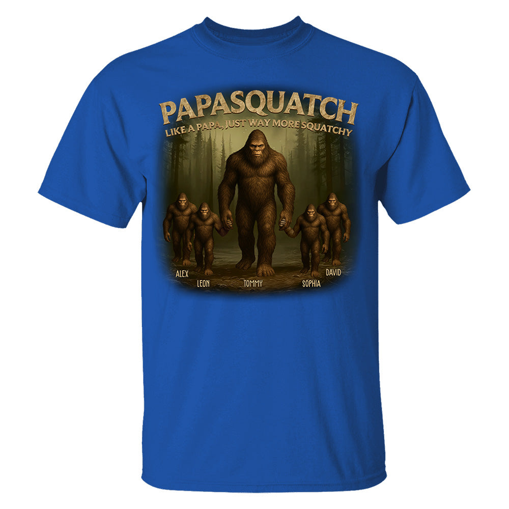 Papasquatch Like A Papa, Just Way More Squatchy, Personalized Shirt, Gift For Dad Father's Day T1807 Pt99