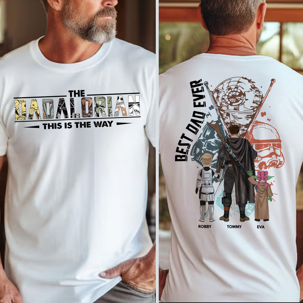 Best Dad Ever - The Dadalorian Personalized Shirt Gift For Dad - Custom Father's Day Gift 2025 vr2 Pt99