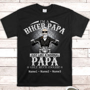 I'm A Biker Papa Just Like A Normal Papa Only Much Cooler Vr2 Personalized Shirts, Shirt For Dad/Grandpa