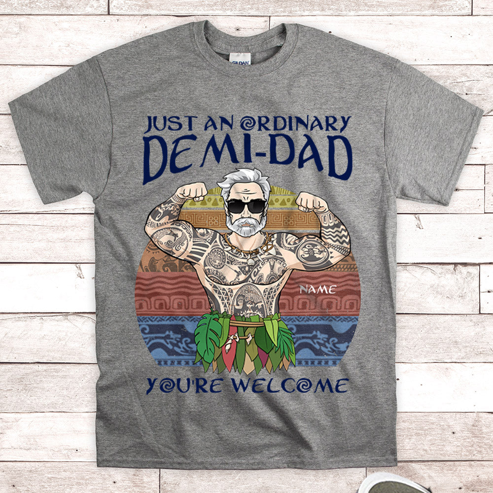 Just An Ordinary Demi Dad Personalized Shirts