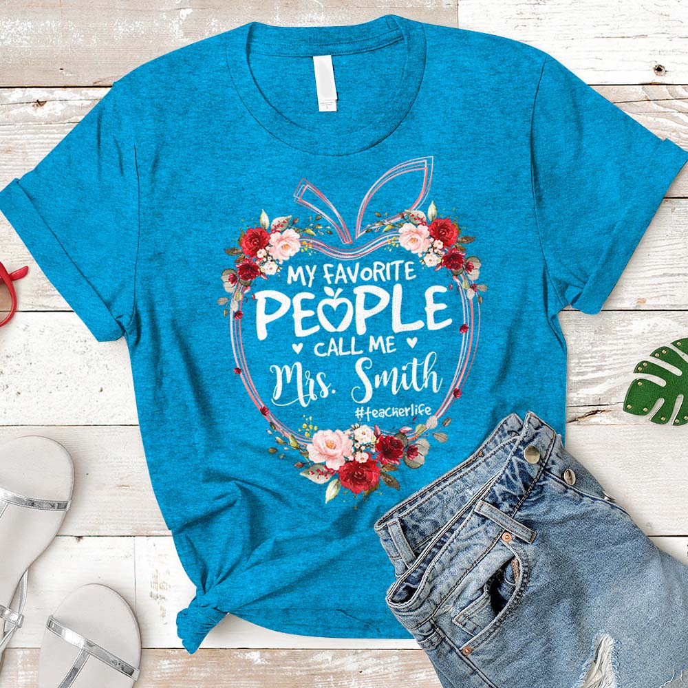 My Favorite People Call Me Teacher Last Name Apple Floral Shirt, Teacher Life Shirt Vr2 Personalized Teacher Last Name & Hashtag H2511