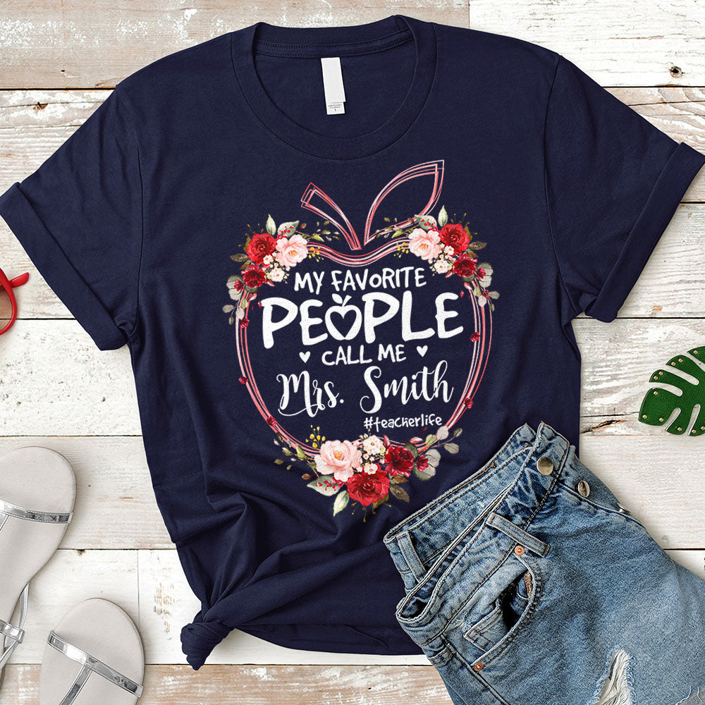 My Favorite People Call Me Teacher Last Name Apple Floral Shirt, Teacher Life Shirt Vr2 Personalized Teacher Last Name & Hashtag H2511