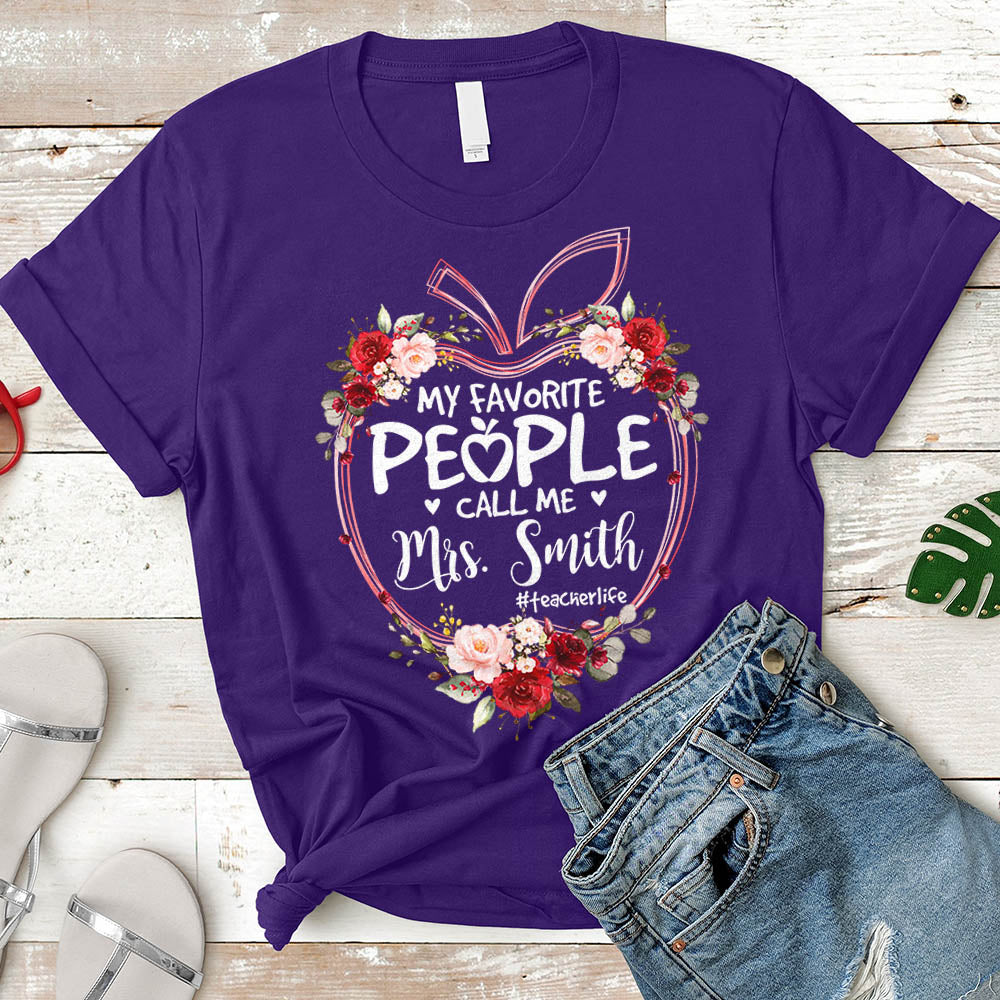 My Favorite People Call Me Teacher Last Name Apple Floral Shirt, Teacher Life Shirt Vr2 Personalized Teacher Last Name & Hashtag H2511
