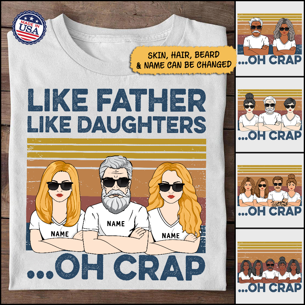 Like Father Like Daughters... Oh Crap Personalized Shirts, Gift For Dad From Daughter, Name & Character Can Be Changed