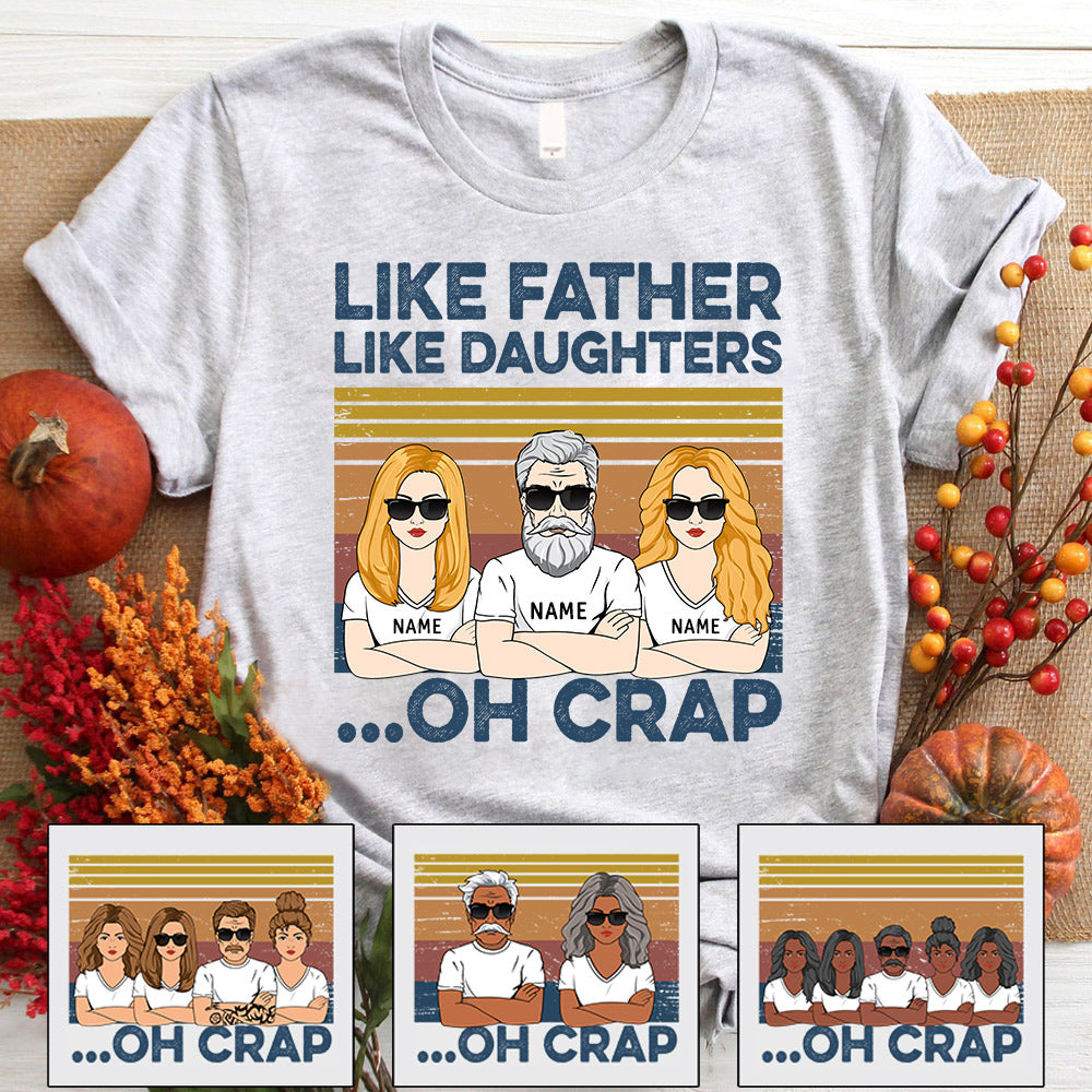 Like Father Like Daughters... Oh Crap Personalized Shirts, Gift For Dad From Daughter, Name & Character Can Be Changed