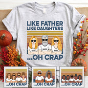 Like Father Like Daughters... Oh Crap Personalized Shirts, Gift For Dad From Daughter, Name & Character Can Be Changed