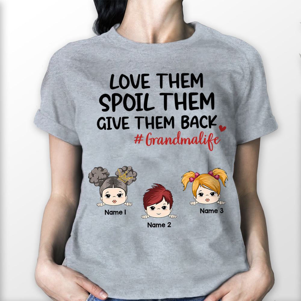 Love Them Spoil Them Give Them Back Grandmalife Personalized Shirt For Grandma, Nickname And Grandkid's Character Can Be Changed